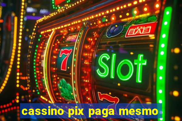 cassino pix paga mesmo